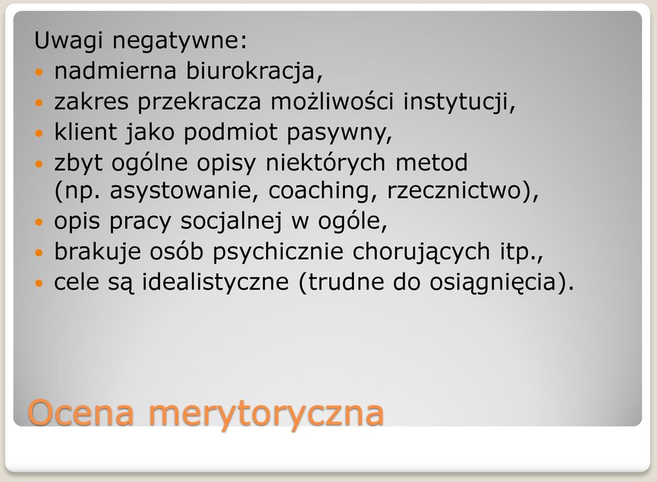 asystowanie, coaching, rzecznictwo), opis pracy socjalnej w ogóle, brakuje osób