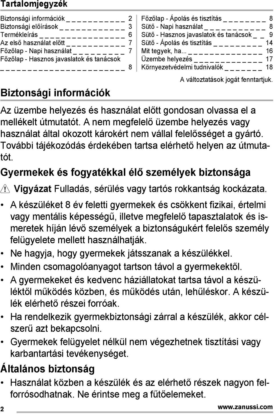 .. 16 Üzembe helyezés _ 17 Környezetvédelmi tudnivalók _ 18 A változtatások jogát fenntartjuk. Az üzembe helyezés és használat előtt gondosan olvassa el a mellékelt útmutatót.