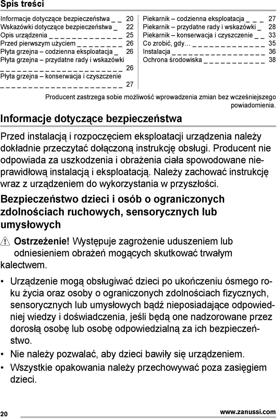 zrobić, gdy _ 35 Instalacja _ 36 Ochrona środowiska _ 38 Producent zastrzega sobie możliwość wprowadzenia zmian bez wcześniejszego powiadomienia.