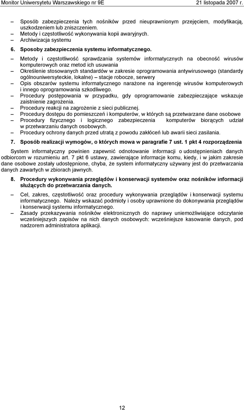 Metody i częstotliwość sprawdzania systemów informatycznych na obecność wirusów komputerowych oraz metod ich usuwania Określenie stosowanych standardów w zakresie oprogramowania antywirusowego