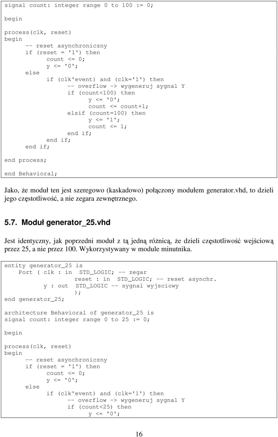 vhd, to dzieli jego częstotliwość, a nie zegara zewnętrznego. 5.7. Moduł generator_25.