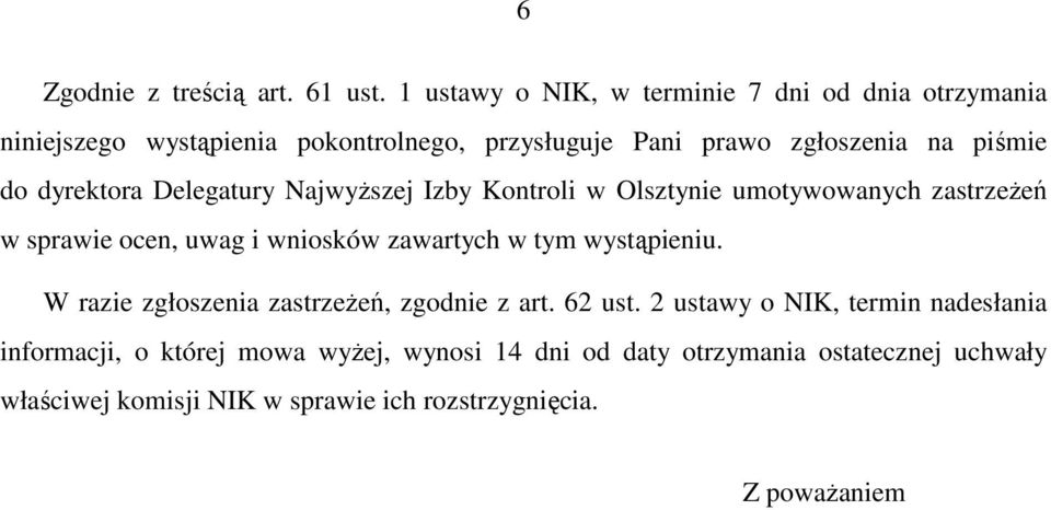 dyrektora Delegatury NajwyŜszej Izby Kontroli w Olsztynie umotywowanych zastrzeŝeń w sprawie ocen, uwag i wniosków zawartych w tym