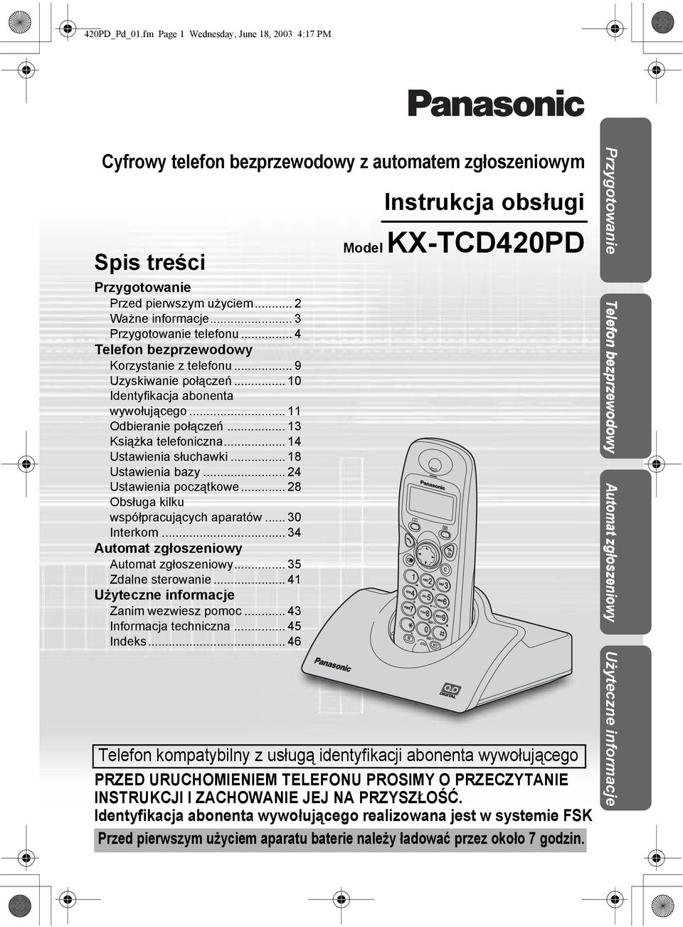 .. 14 Ustawienia słuchawki... 18 Ustawienia bazy... 24 Ustawienia początkowe... 28 Obsługa kilku współpracujących aparatów... 30 Interkom... 34 Automat zgłoszeniowy Automat zgłoszeniowy.