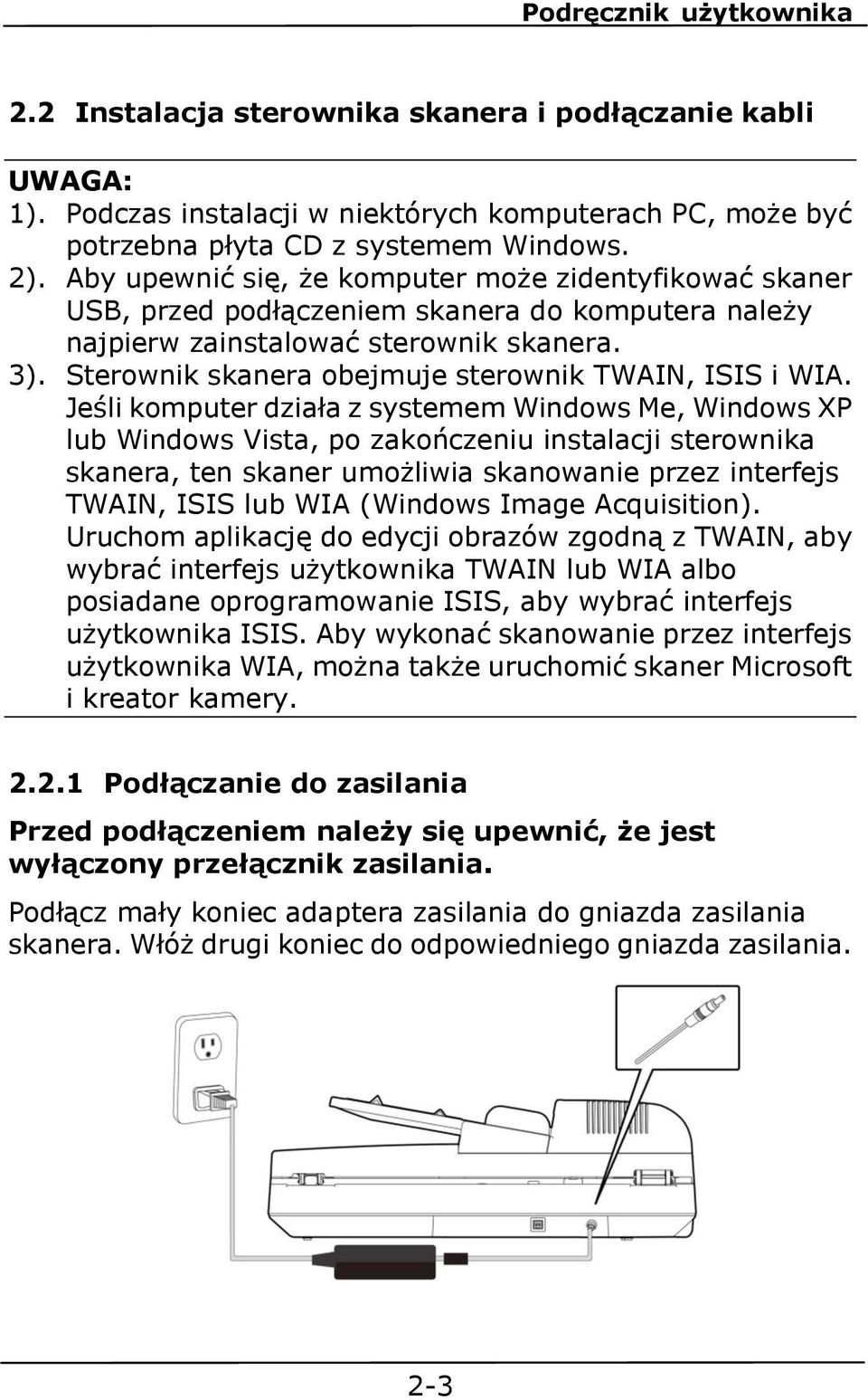 Sterownik skanera obejmuje sterownik TWAIN, ISIS i WIA.