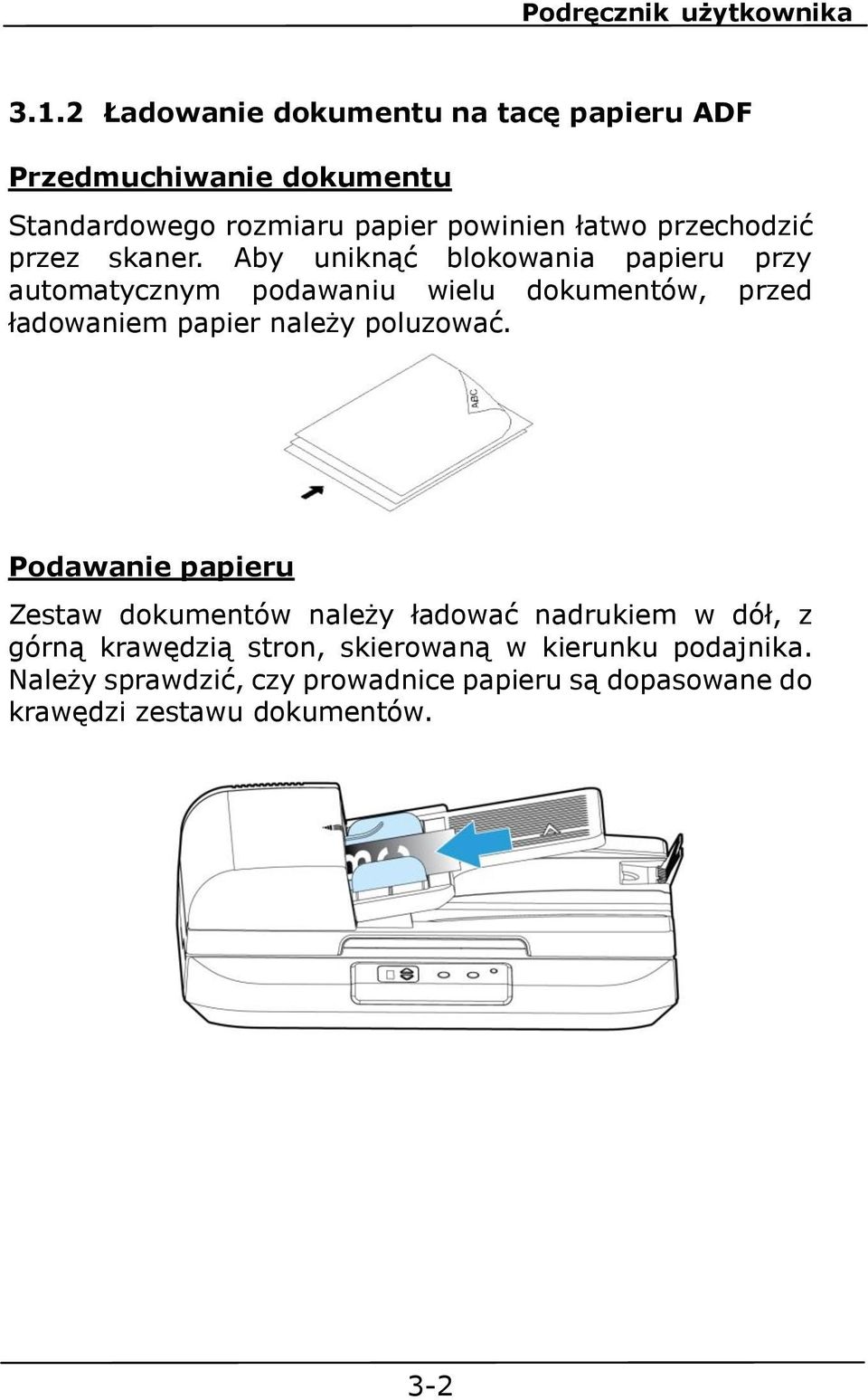 Aby uniknąć blokowania papieru przy automatycznym podawaniu wielu dokumentów, przed ładowaniem papier należy poluzować.