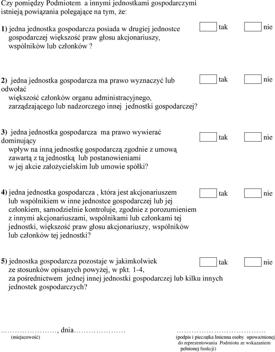 2) jedna jednostka gospodarcza ma prawo wyznaczyć lub odwołać większość członków organu administracyjnego, zarządzającego lub nadzorczego innej jednostki gospodarczej?