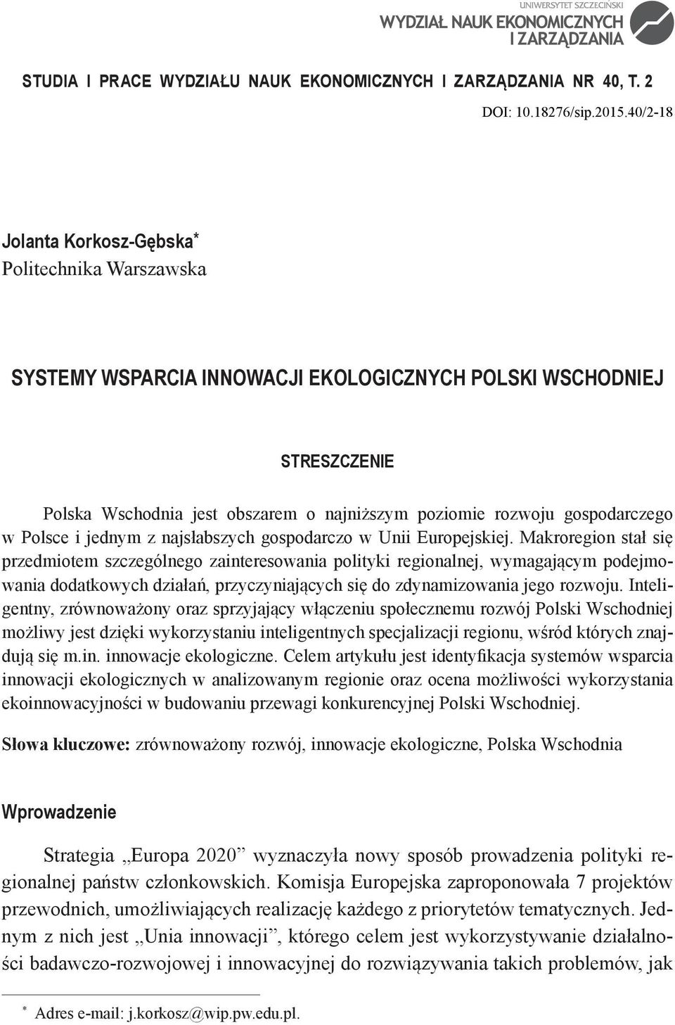 gospodarczego w Polsce i jednym z najsłabszych gospodarczo w Unii Europejskiej.