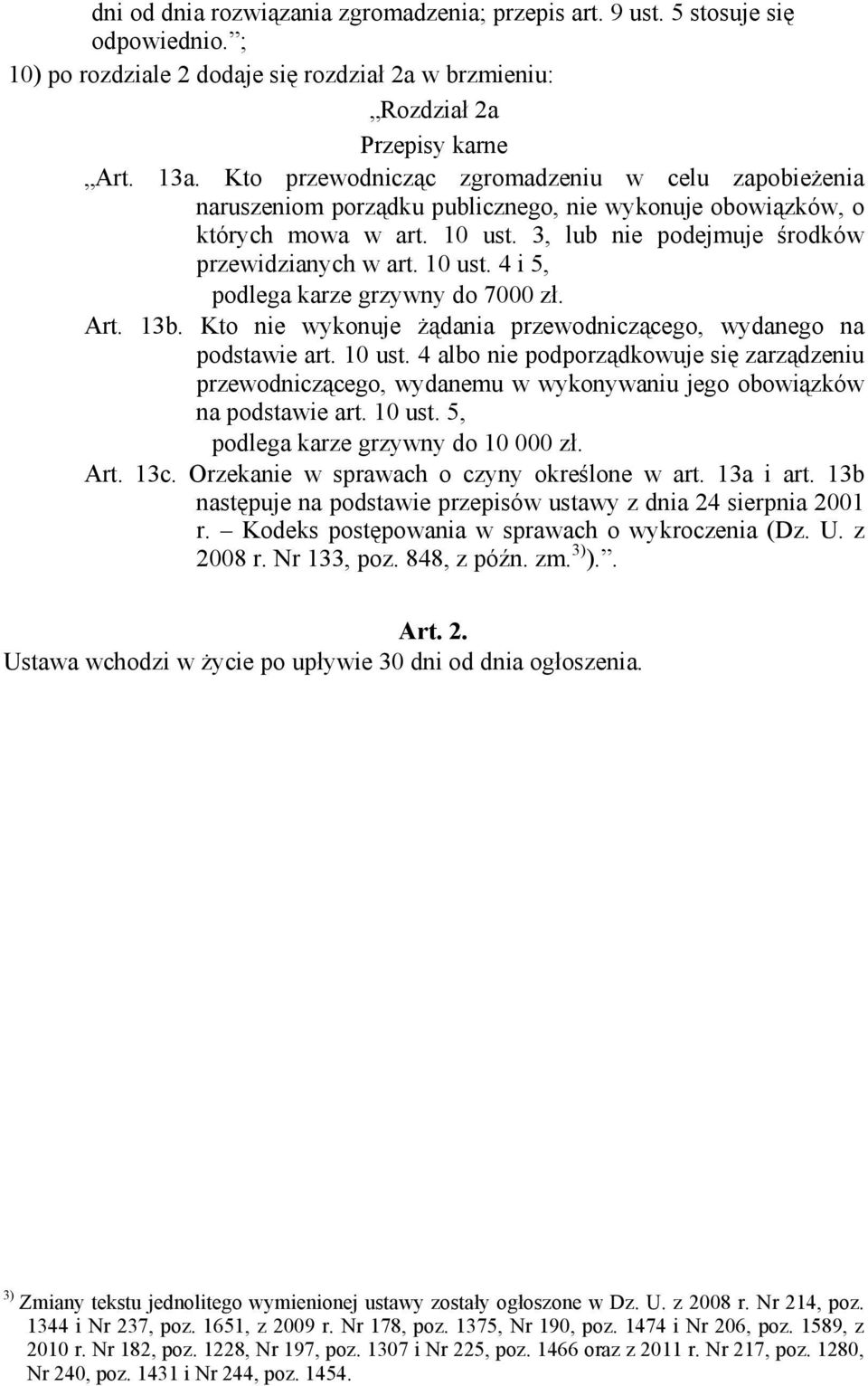 Art. 13b. Kto nie wykonuje żądania przewodniczącego, wydanego na podstawie art. 10 ust.