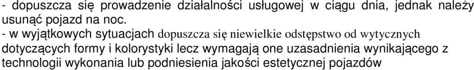 - w wyjątkowych sytuacjach dopuszcza się niewielkie odstępstwo od wytycznych