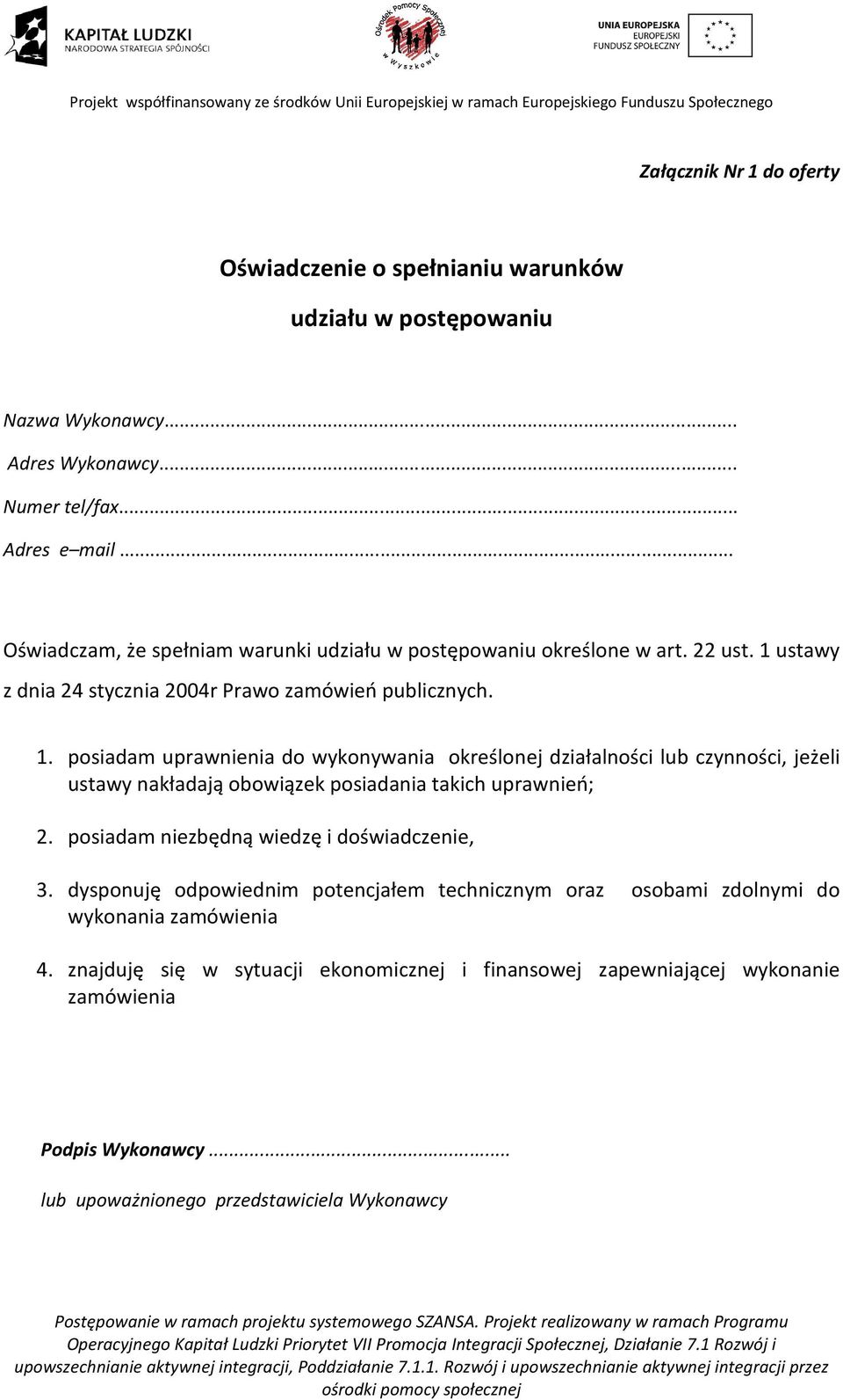 ustawy z dnia 24 stycznia 2004r Prawo zamówień publicznych. 1.