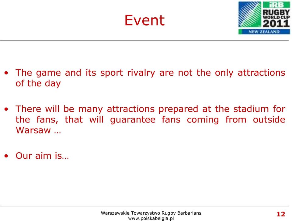 attractions prepared at the stadium for the fans,