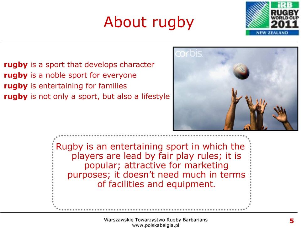 is an entertaining sport in which the players are lead by fair play rules; it is popular;