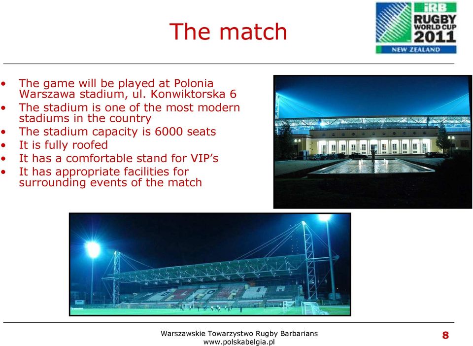 country The stadium capacity is 6000 seats It is fully roofed It has a
