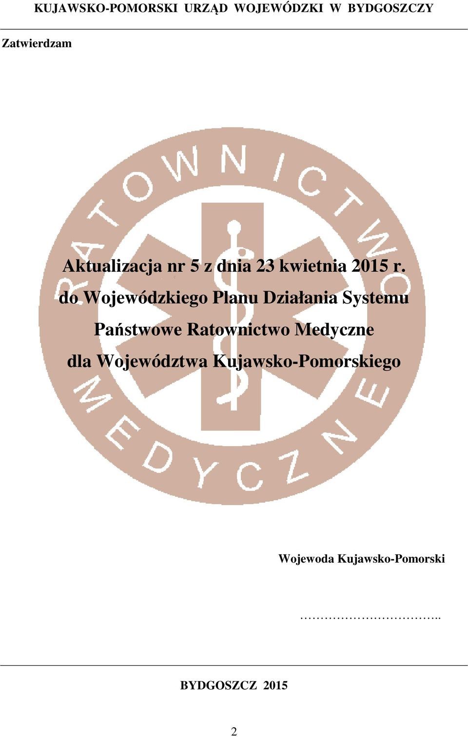 do Wojewódzkiego Planu Działania Systemu Państwowe Ratownictwo