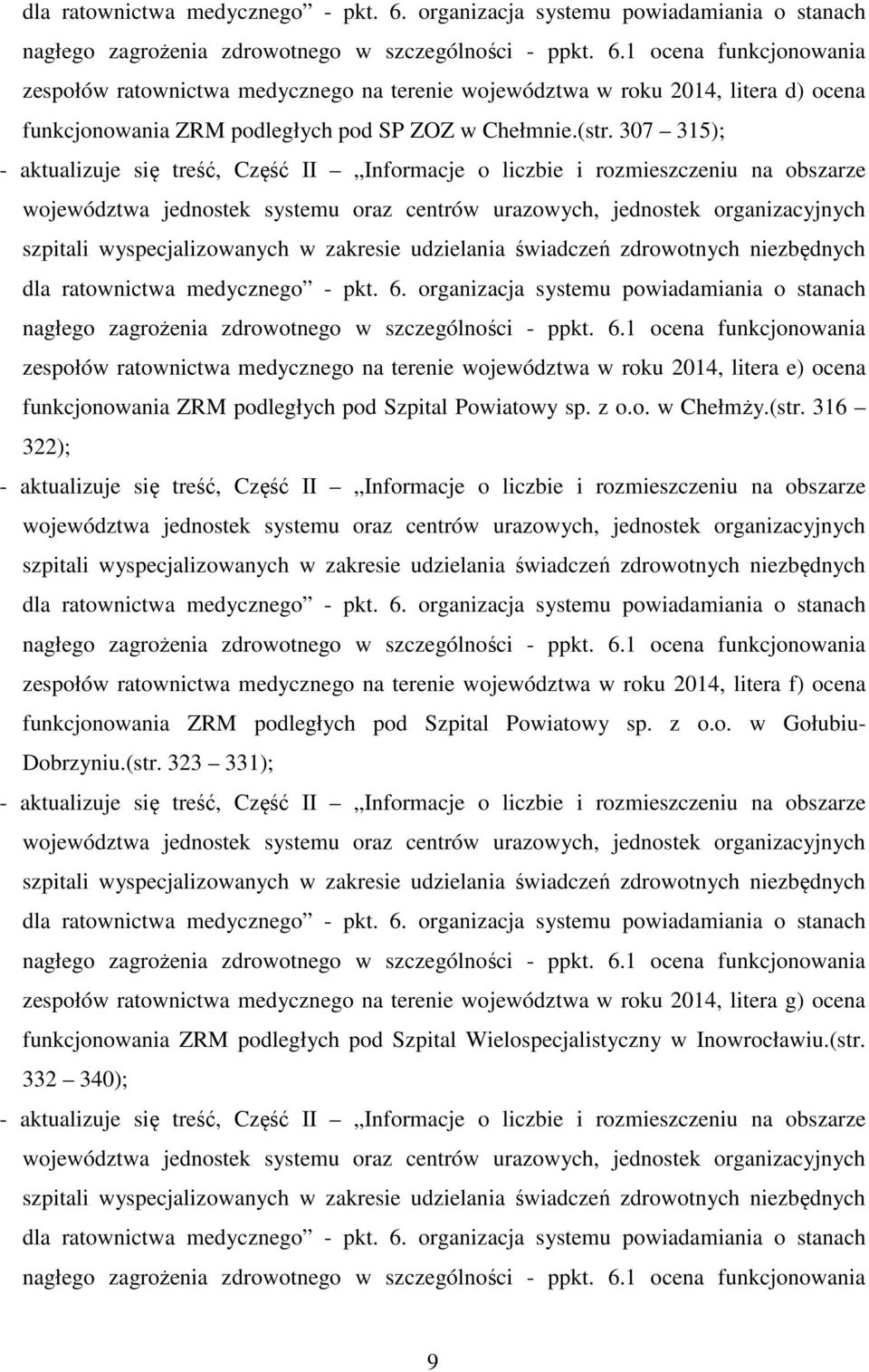 wyspecjalizowanych w zakresie udzielania świadczeń zdrowotnych niezbędnych dla ratownictwa medycznego - pkt. 6.