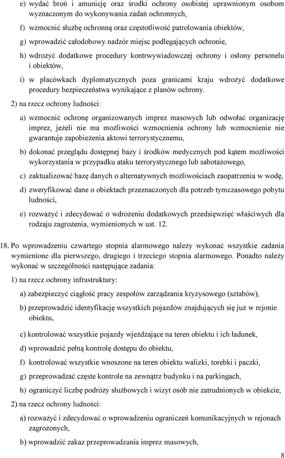 kraju wdrożyć dodatkowe procedury bezpieczeństwa wynikające z planów ochrony.