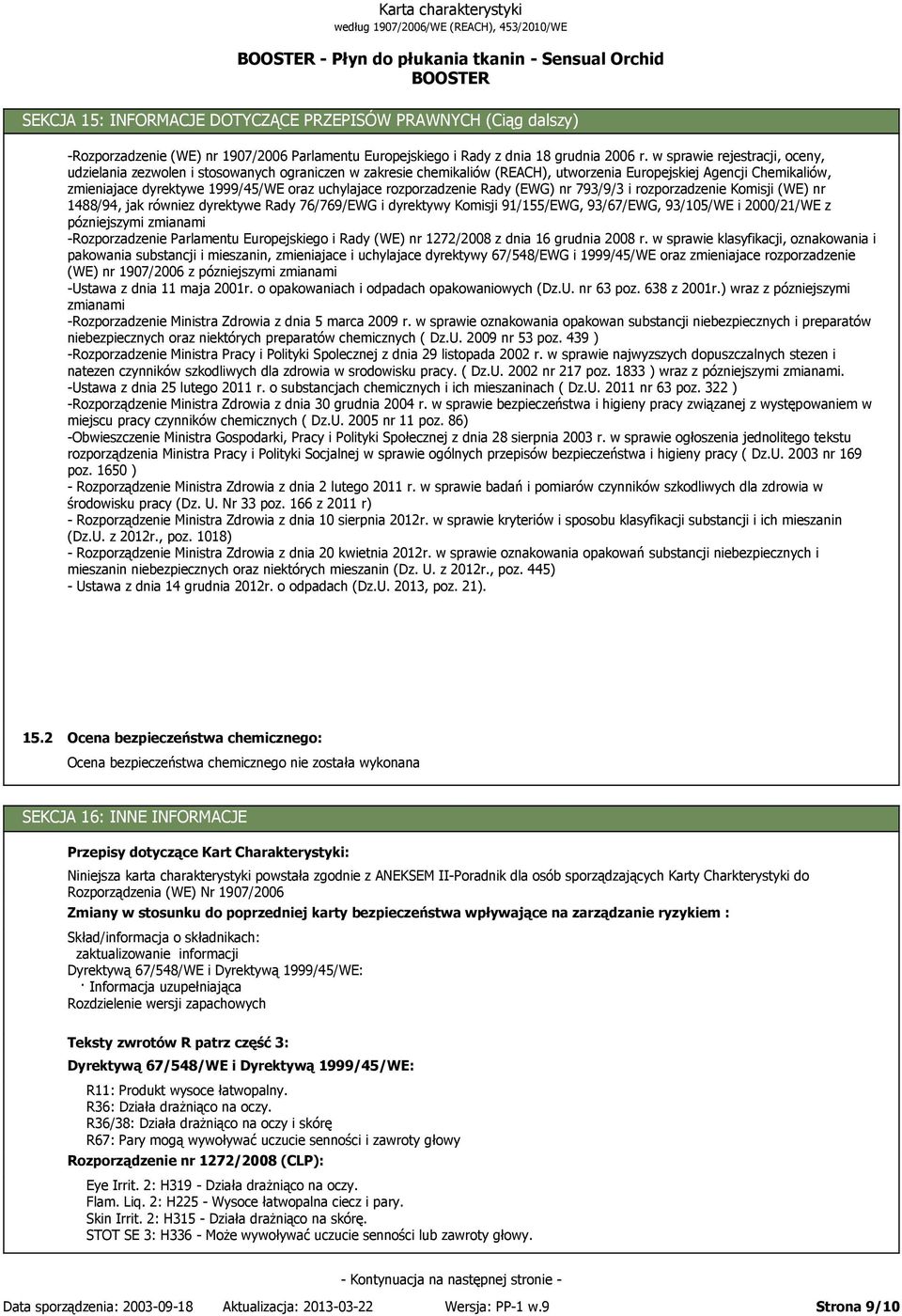 uchylajace rozporzadzenie Rady (EWG) nr 793/9/3 i rozporzadzenie Komisji (WE) nr 1488/94, jak równiez dyrektywe Rady 76/769/EWG i dyrektywy Komisji 91/155/EWG, 93/67/EWG, 93/105/WE i 2000/21/WE z