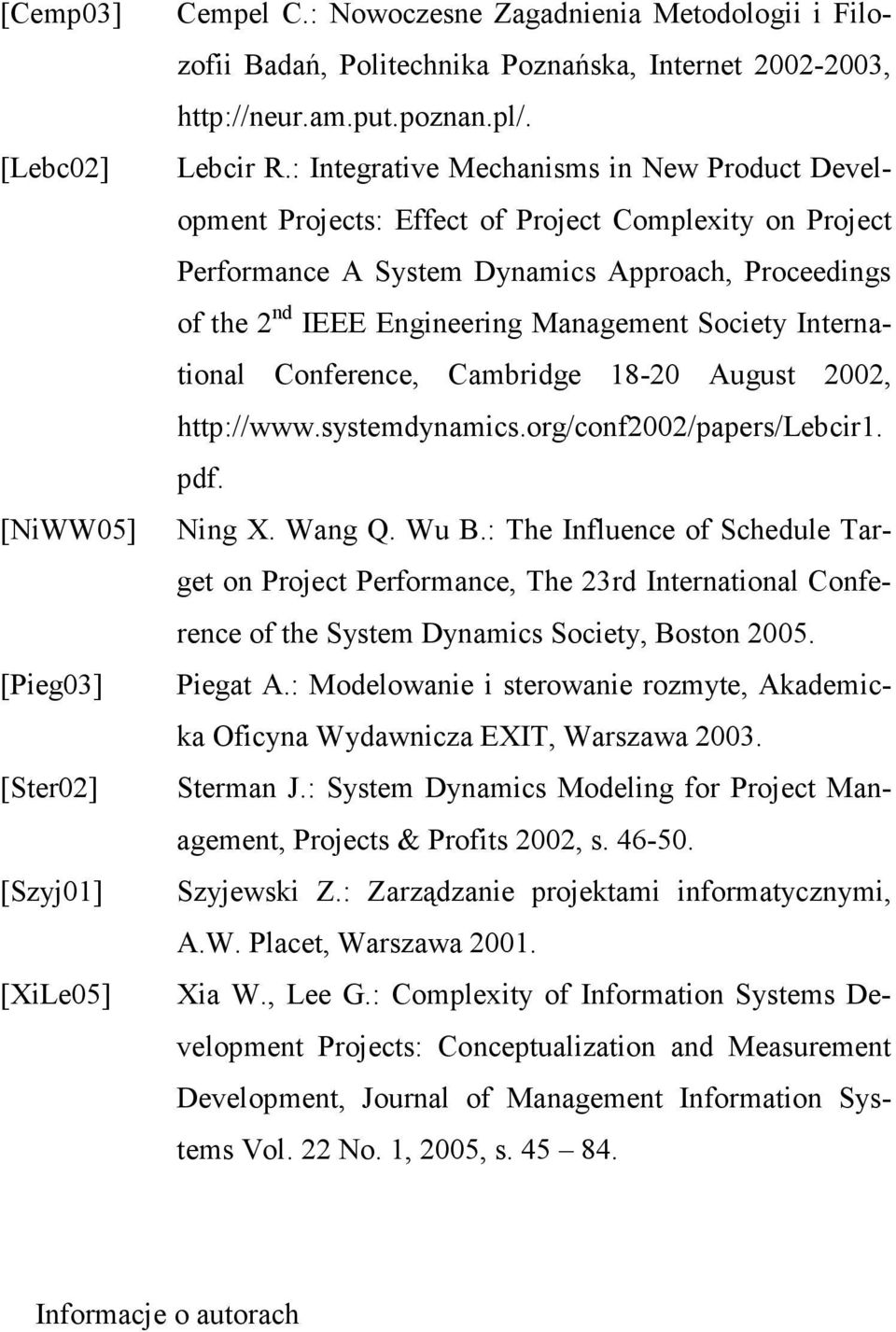 : Integrative Mechanisms in New Product Development Projects: Effect of Project Complexity on Project Performance A System Dynamics Approach, Proceedings of the 2 nd IEEE Engineering Management