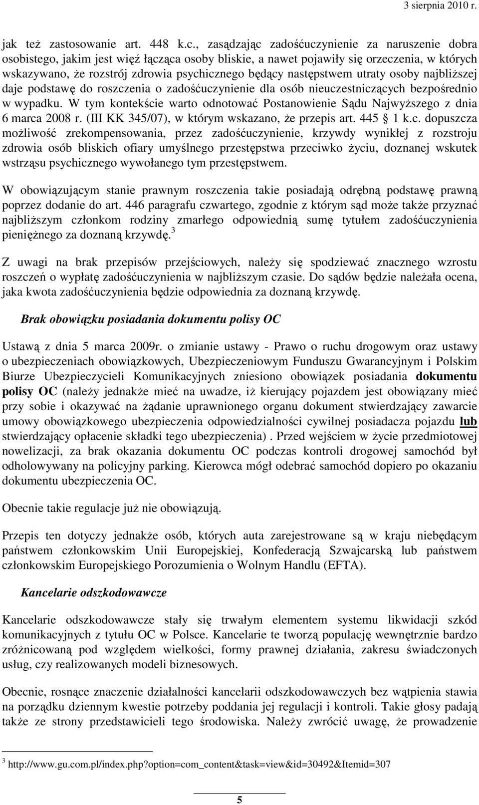 następstwem utraty osoby najbliŝszej daje podstawę do roszczenia o zadośćuczynienie dla osób nieuczestniczących bezpośrednio w wypadku.