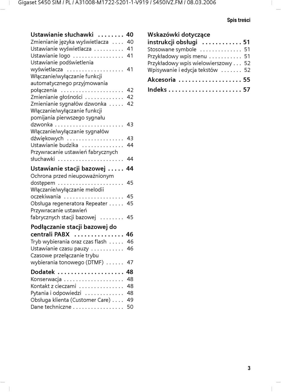 .................... 42 Zmienianie głośności............. 42 Zmienianie sygnałów dzwonka..... 42 Włączanie/wyłączanie funkcji pomijania pierwszego sygnału dzwonka.