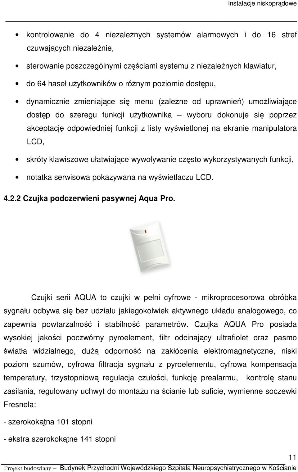 wyświetlonej na ekranie manipulatora LCD, skróty klawiszowe ułatwiające wywoływanie często wykorzystywanych funkcji, notatka serwisowa pokazywana na wyświetlaczu LCD. 4.2.