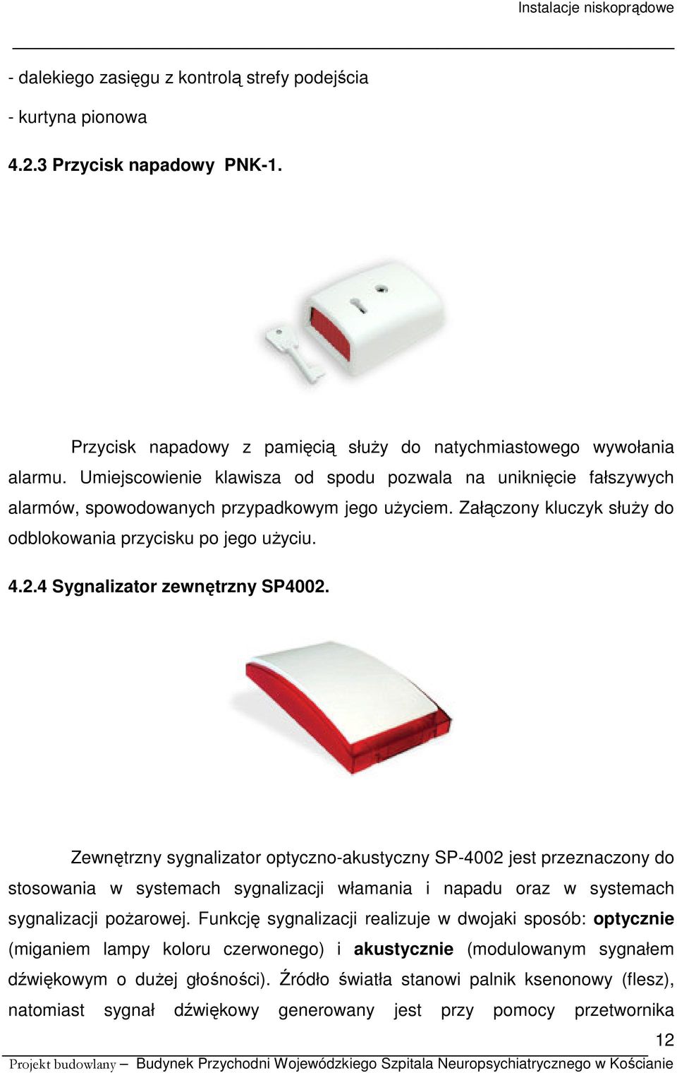 4 Sygnalizator zewnętrzny SP4002.