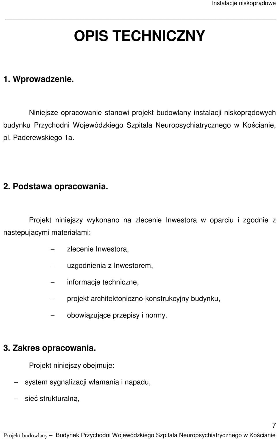 Kościanie, pl. Paderewskiego 1a. 2. Podstawa opracowania.