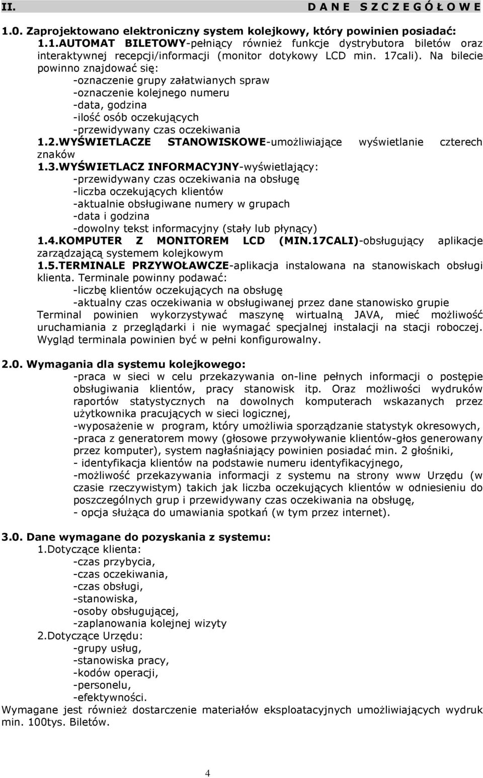 WYŚWIETLACZE STANOWISKOWE-umoŜliwiające wyświetlanie czterech znaków 1.3.