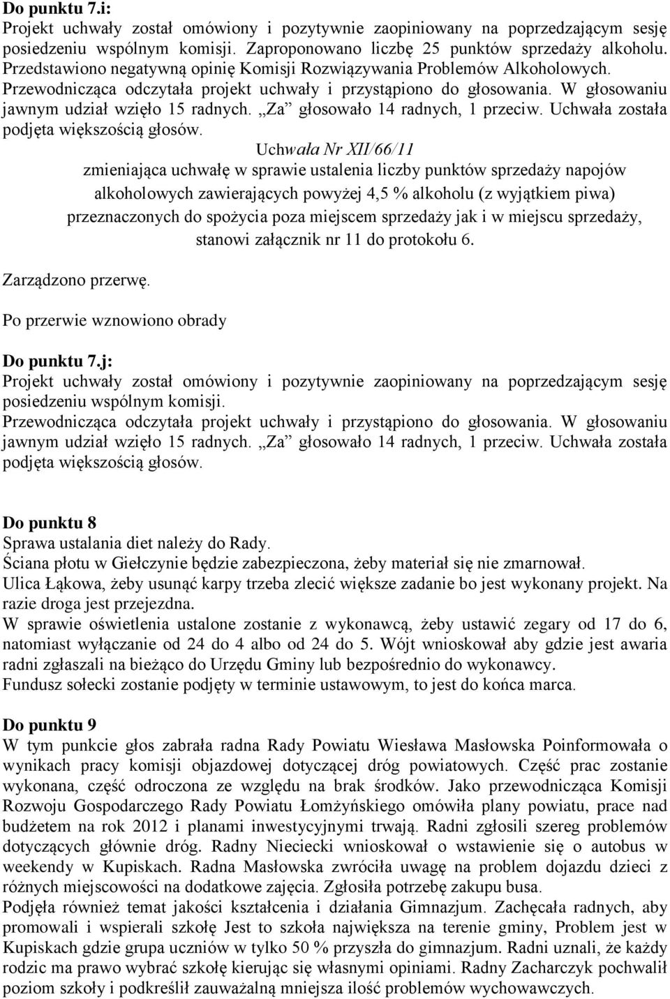 Uchwała Nr XII/66/11 zmieniająca uchwałę w sprawie ustalenia liczby punktów sprzedaży napojów alkoholowych zawierających powyżej 4,5 % alkoholu (z wyjątkiem piwa) przeznaczonych do spożycia poza