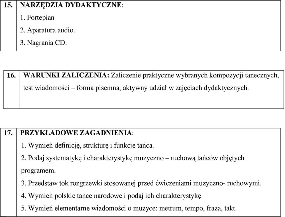 17. PRZYKŁADOWE ZAGADNIENIA: 1. Wymień definicję, strukturę i funkcje tańca. 2.