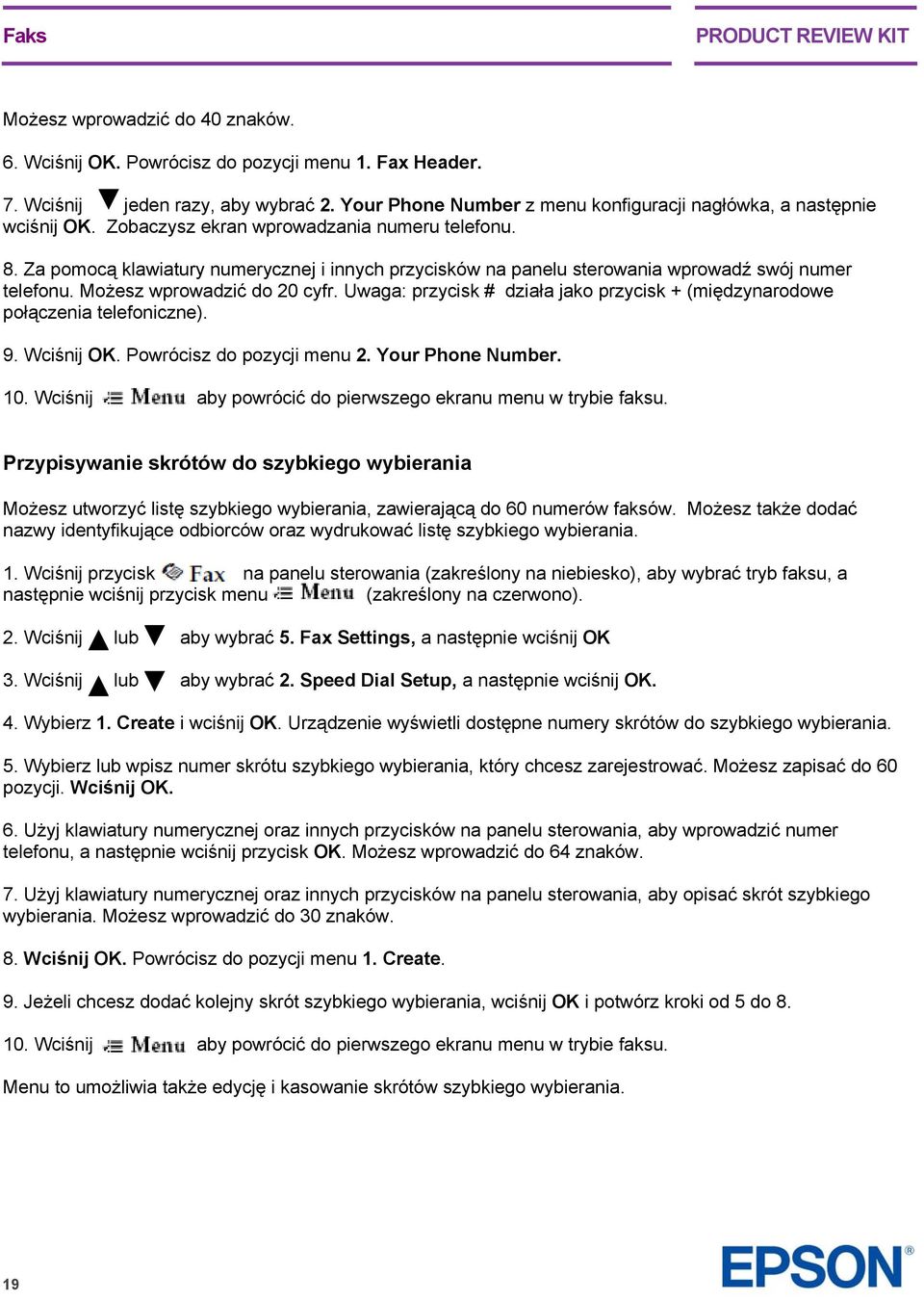 Za pomocą klawiatury numerycznej i innych przycisków na panelu sterowania wprowadź swój numer telefonu. Możesz wprowadzić do 20 cyfr.