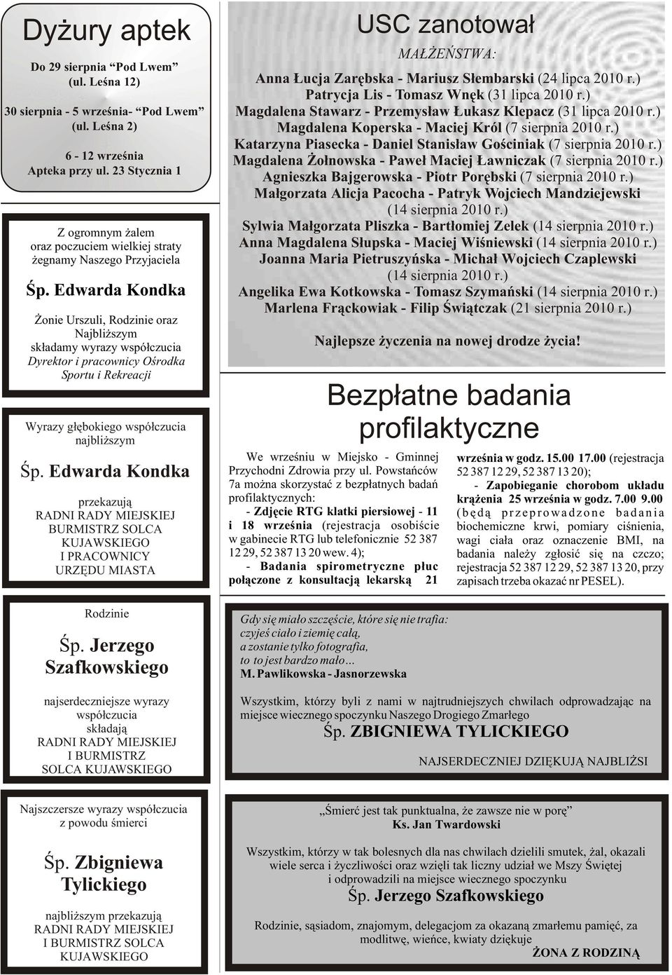 Edwarda Kondka onie Urszuli, Rodzinie oraz Najbli szym sk³adamy wyrazy wspó³czucia Dyrektor i pracownicy Oœrodka Sportu i Rekreacji Wyrazy g³êbokiego wspó³czucia najbli szym Œp.