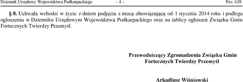 podlega ogłoszeniu w Dzienniku Urzędowym Województwa Podkarpackiego oraz na tablicy ogłoszeń