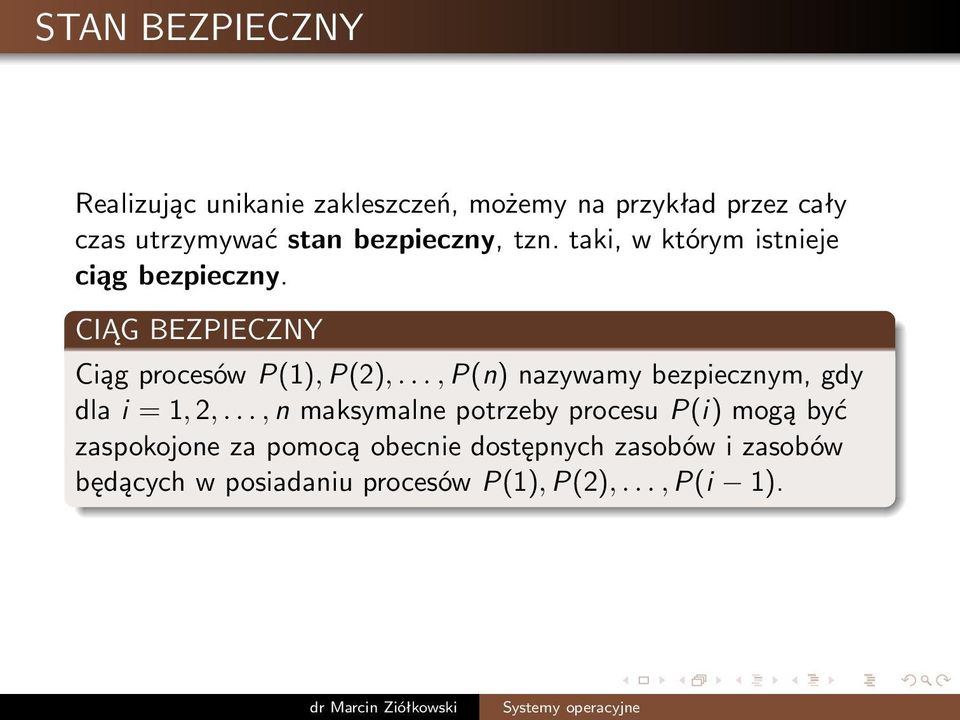 CIĄG BEZPIECZNY CiągprocesówP(1),P(2),...,P(n)nazywamybezpiecznym,gdy dlai =1,2,.