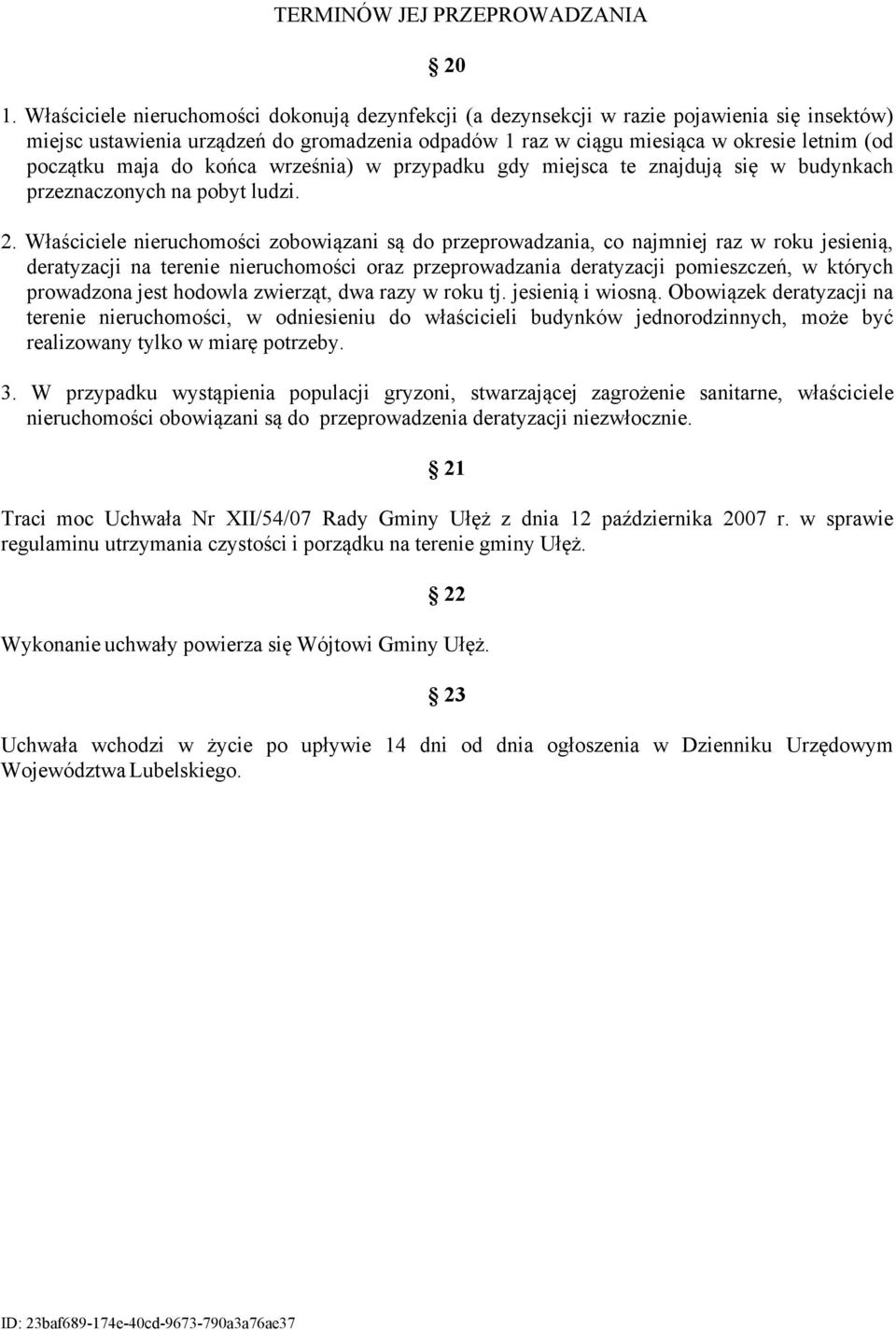 maja do końca września) w przypadku gdy miejsca te znajdują się w budynkach przeznaczonych na pobyt ludzi. 2.