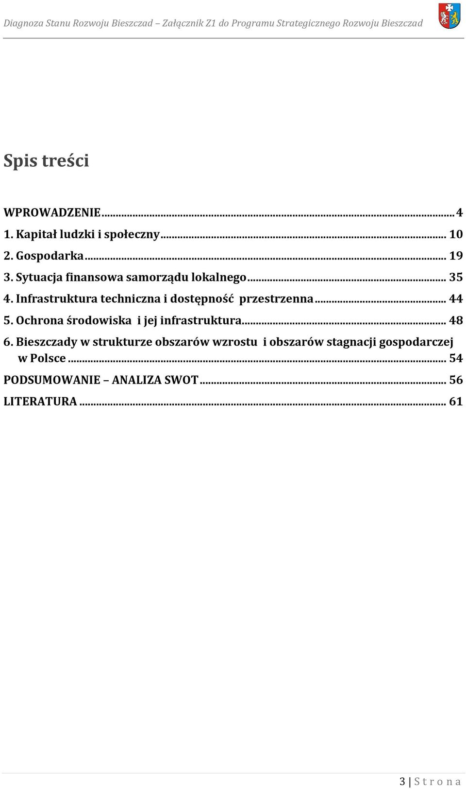 Infrastruktura techniczna i dostępność przestrzenna... 44 5. Ochrona środowiska i jej infrastruktura... 48 6.