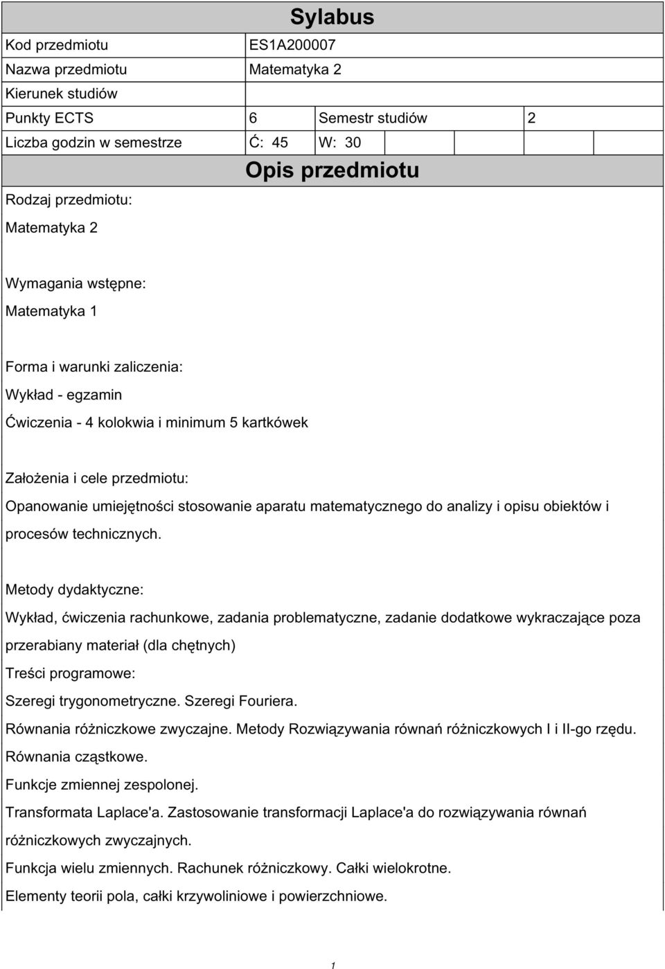 matematycznego do analizy i opisu obiektów i procesów technicznych.