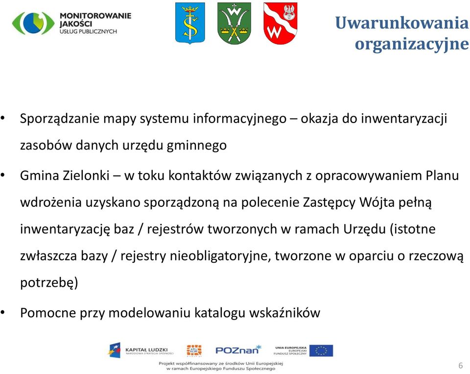 na polecenie Zastępcy Wójta pełną inwentaryzację baz / rejestrów tworzonych w ramach Urzędu (istotne zwłaszcza