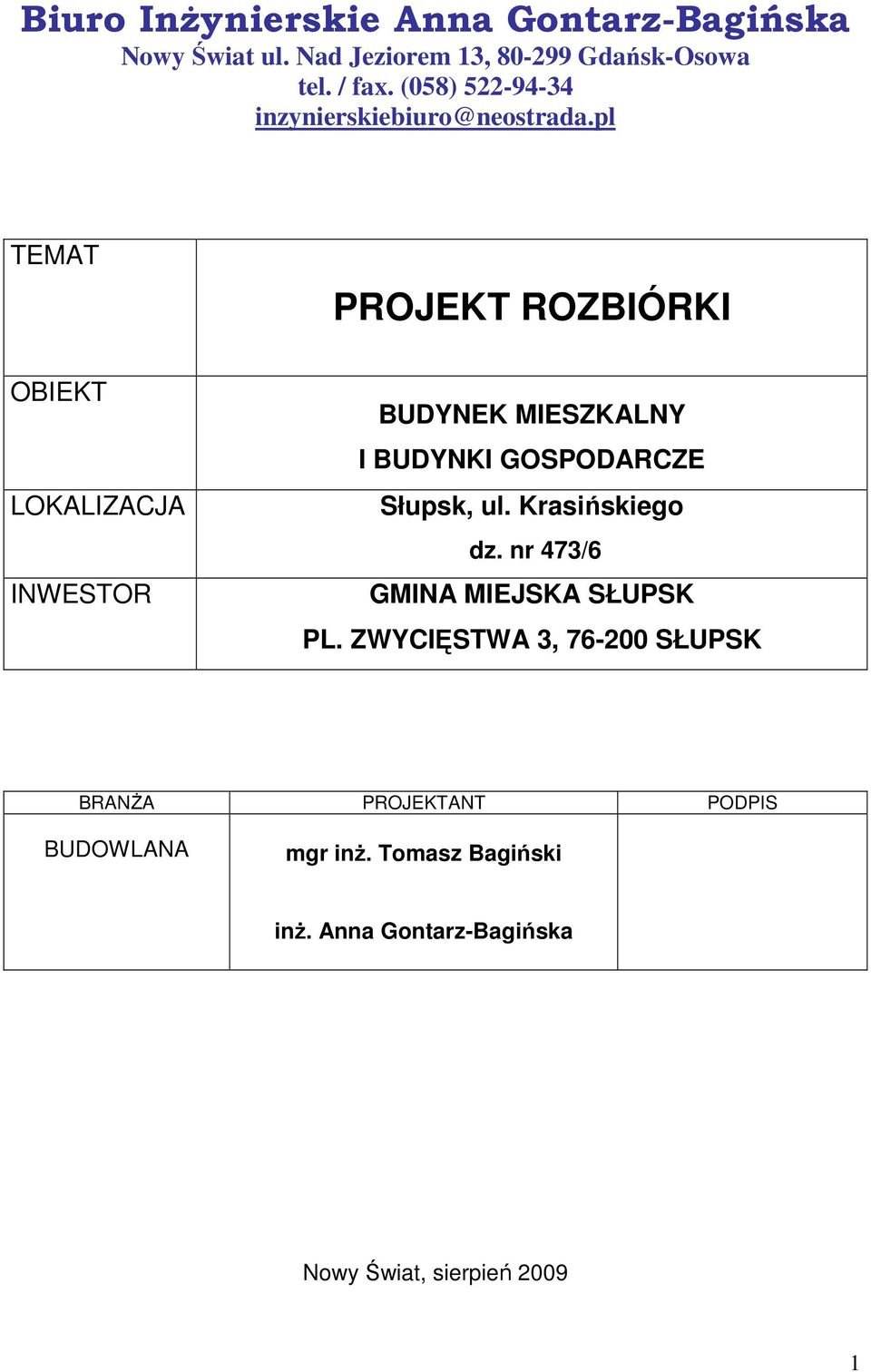 pl TEMAT PROJEKT ROZBIÓRKI OBIEKT LOKALIZACJA INWESTOR BUDYNEK MIESZKALNY I BUDYNKI GOSPODARCZE Słupsk, ul.