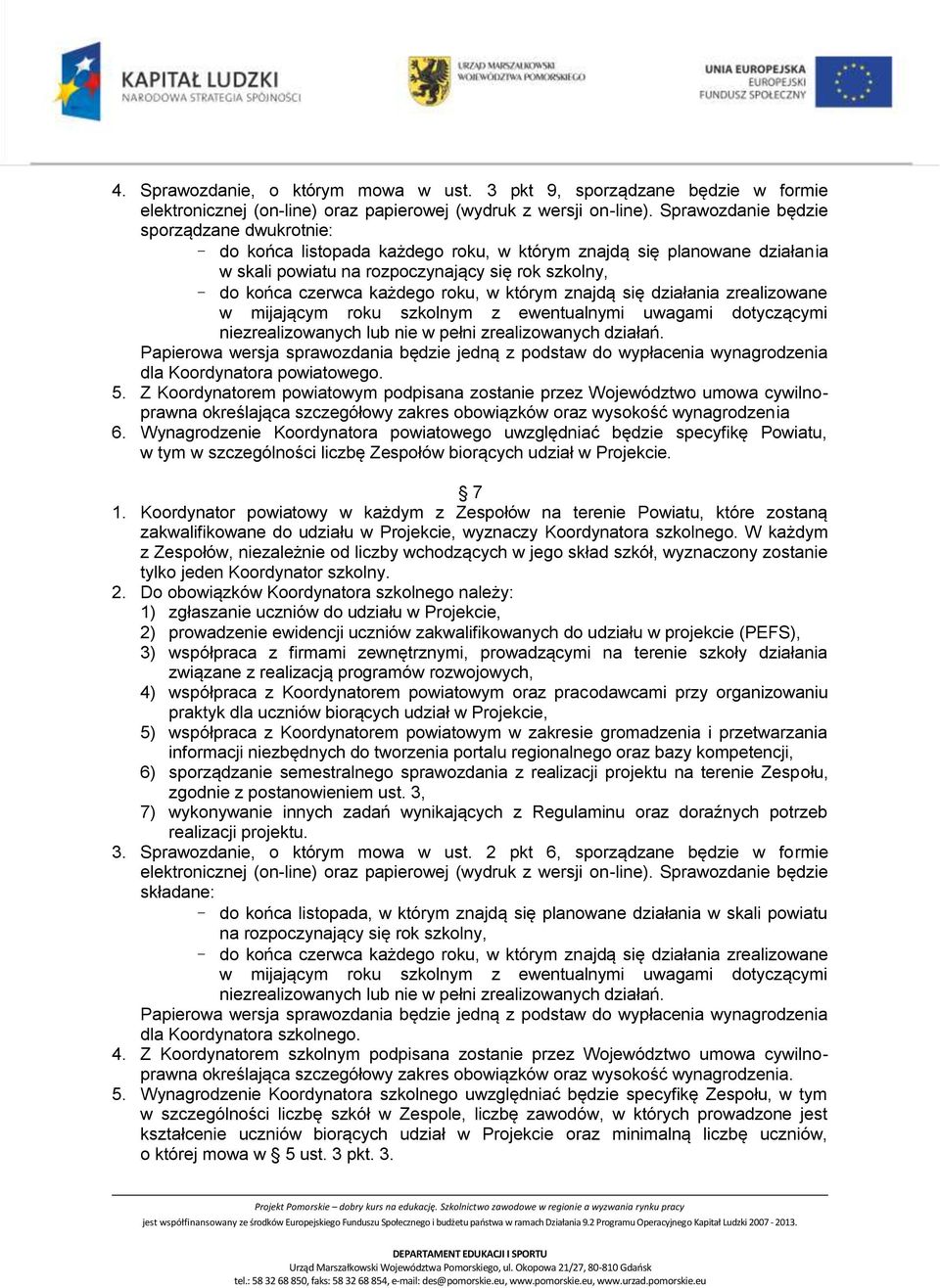 roku, w którym znajdą się działania zrealizowane w mijającym roku szkolnym z ewentualnymi uwagami dotyczącymi niezrealizowanych lub nie w pełni zrealizowanych działań.