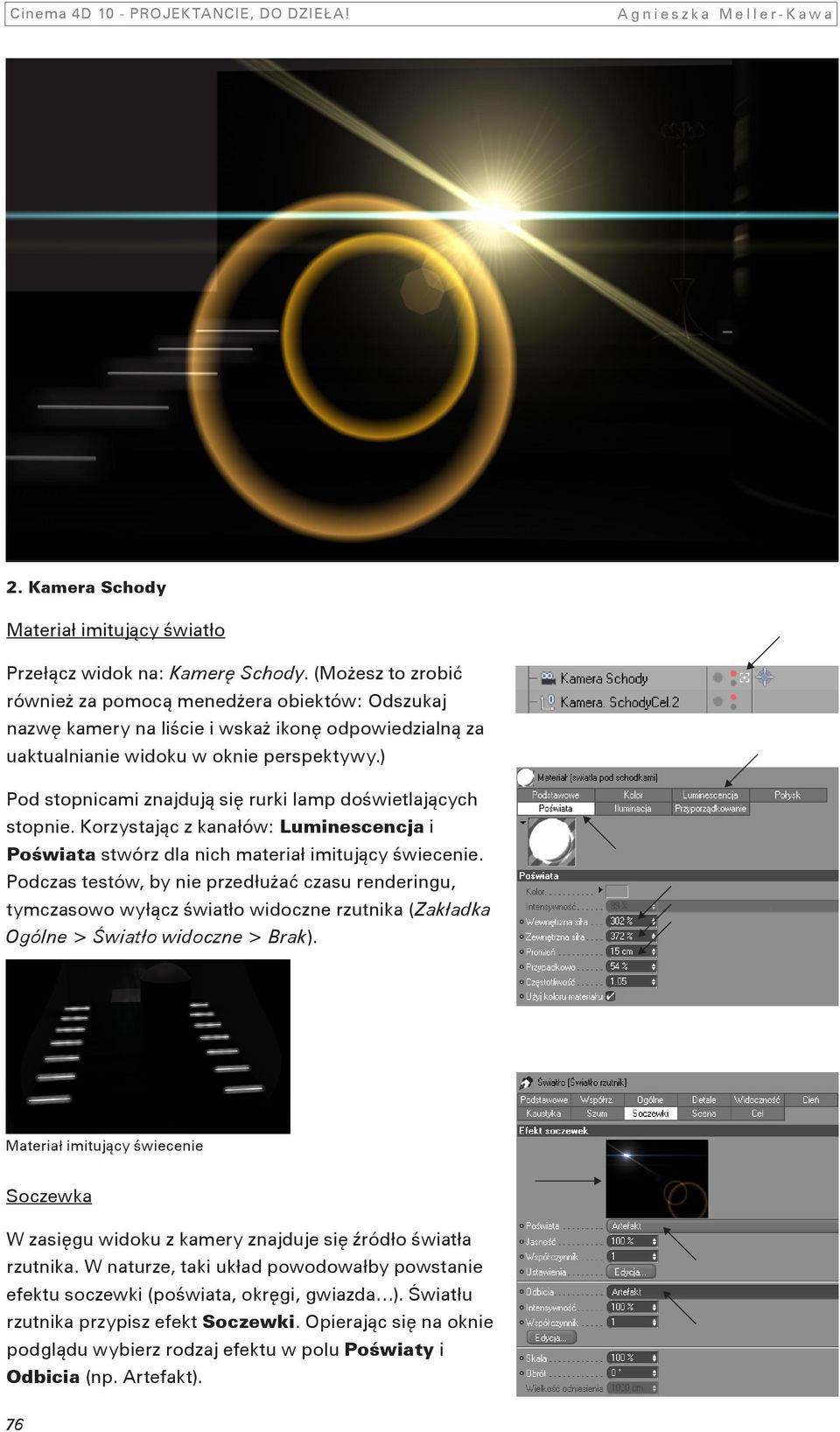 ) Pod stopnicami znajdują się rurki lamp doświetlających stopnie. Korzystając z kanałów: Luminescencja i Poświata stwórz dla nich materiał imitujący świecenie.