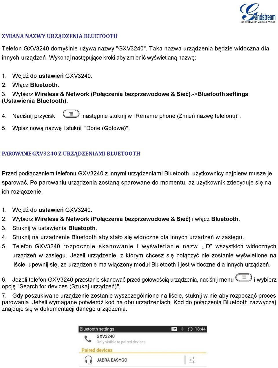 ->Bluetooth settings (Ustawienia Bluetooth). 4. Naciśnij przycisk następnie stuknij w "Rename phone (Zmień nazwę telefonu)". 5. Wpisz nową nazwę i stuknij "Done (Gotowe)".