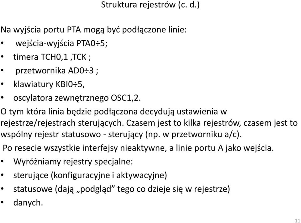 zewnętrznego OSC1,2. O tym która linia będzie podłączona decydują ustawienia w rejestrze/rejestrach sterujących.