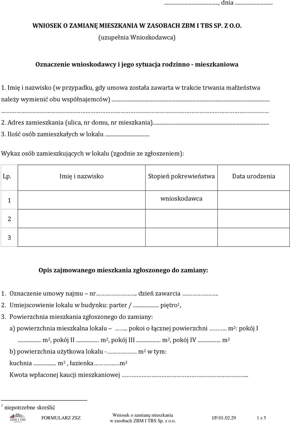 Ilość osób zamieszkałych w lokalu... Wykaz osób zamieszkujących w lokalu (zgodnie ze zgłoszeniem): Lp.