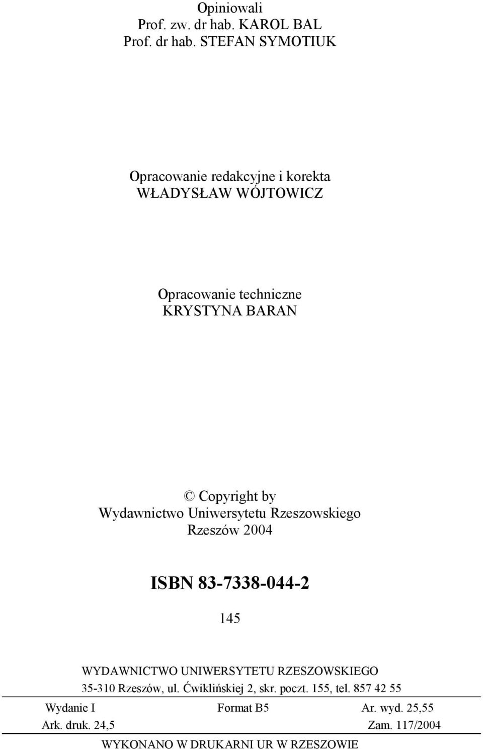 STEFAN SYMOTIUK Opracowanie redakcyjne i korekta WŁADYSŁAW WÓJTOWICZ Opracowanie techniczne KRYSTYNA BARAN