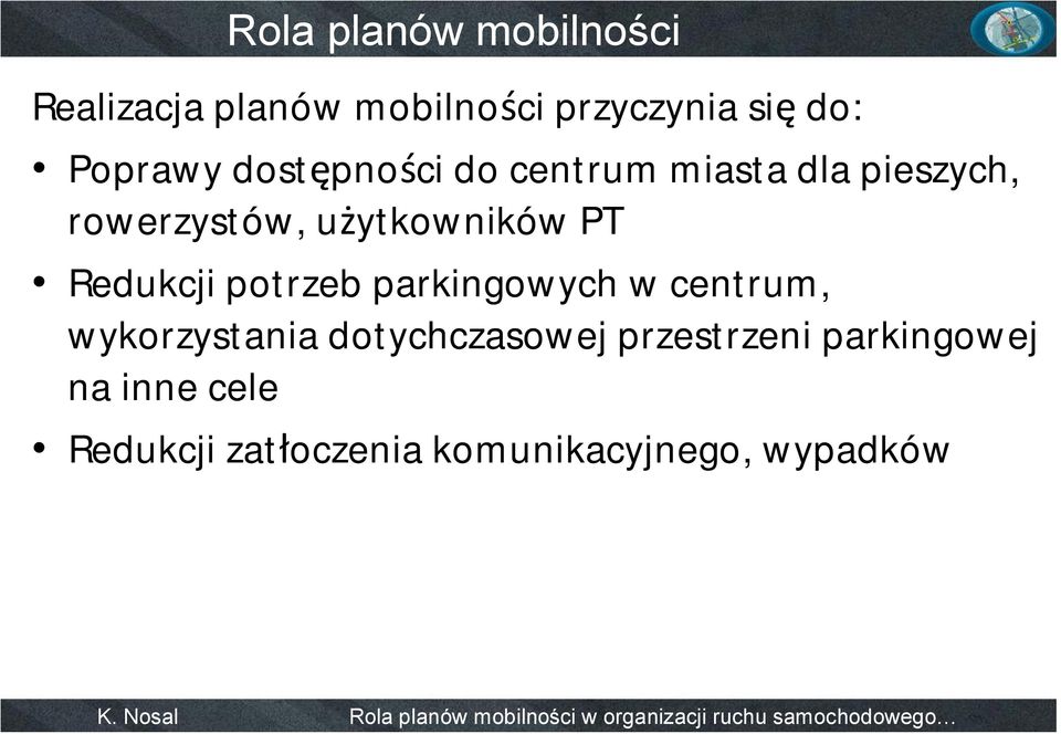 użytkowników PT Redukcji potrzeb parkingowych w centrum, wykorzystania