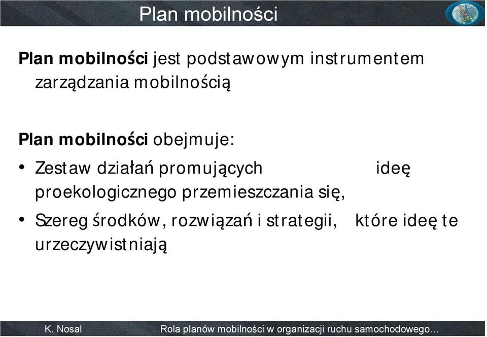 działań promujących proekologicznego przemieszczania się, ideę