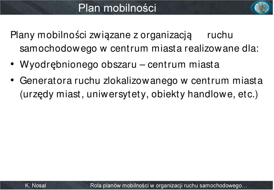 obszaru centrum miasta Generatora ruchu zlokalizowanego w