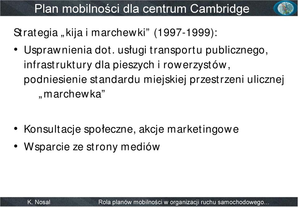 usługi transportu publicznego, infrastruktury dla pieszych i rowerzystów,