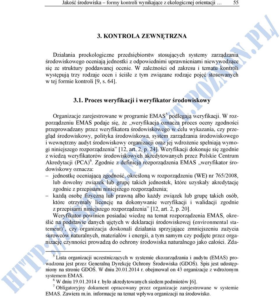 W zależności od zakresu i tematu kontroli występują trzy rodzaje ocen i ściśle z tym związane rodzaje pojęć stosowanych w tej formie kontroli [9, s. 64]. 3.1.